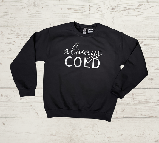 Always Cold Crewneck