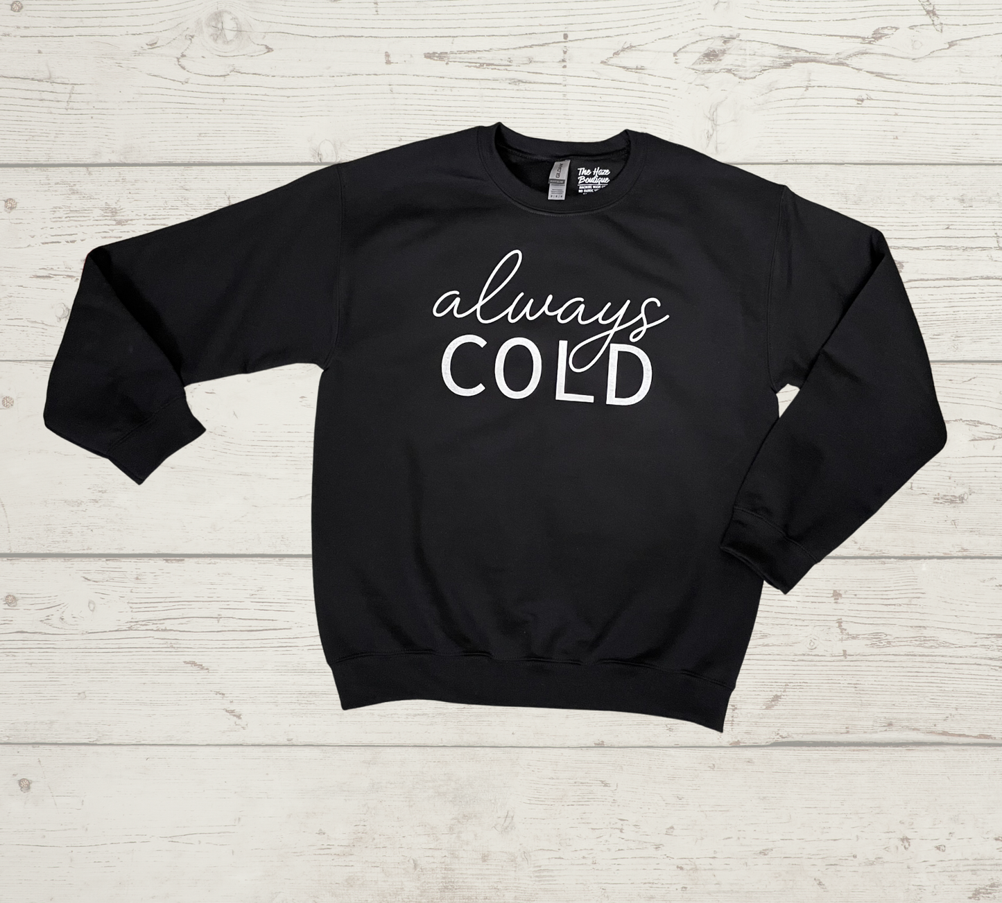 Always Cold Crewneck